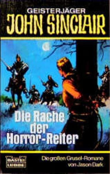 Dark, Jason Die Rache der Horror-Reiter (John Sinclair. Bastei Lübbe Taschenbücher)