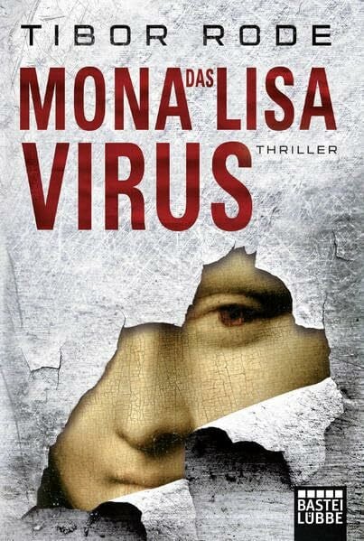 Rode, Tibor Das Mona-Lisa-Virus: Thriller