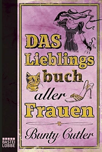 Cutler, Bunty Das Lieblingsbuch aller Frauen