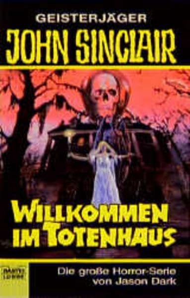 Dark, Jason Willkommen im Totenhaus (John Sinclair. Bastei Lübbe Taschenbücher)