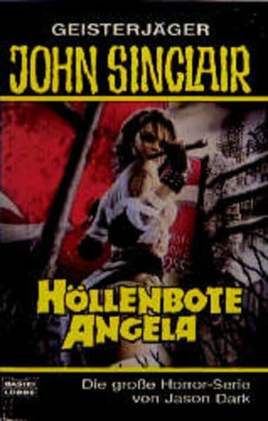 Dark, Jason Höllenbote Angela (John Sinclair. Bastei Lübbe Taschenbücher)