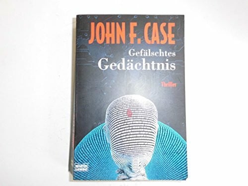 Case, John F. Gefälschtes Gedächtnis (Allgemeine Reihe. Bastei Lübbe Taschenbücher)