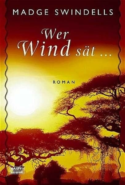 Swindells, Madge Wer Wind sät... (Allgemeine Reihe. Bastei Lübbe Taschenbücher)