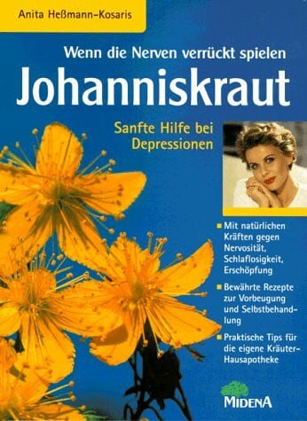 Heßmann-Kosaris Anita und Anita Heßmann- Kosaris Wenn die Nerven verrückt spielen - Johanniskraut