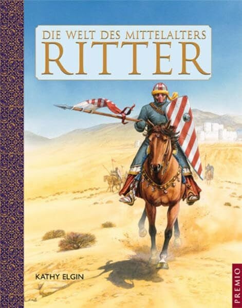 Elgin, Kathy Die Welt des Mittelalters: Ritter