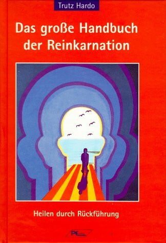 Hardo Trutz Das große Handbuch der Reinkarnation