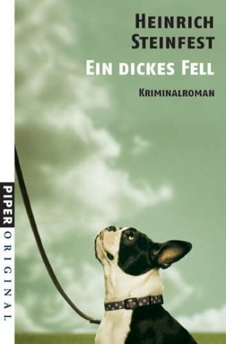 Steinfest, Heinrich Ein dickes Fell: Kriminalroman (Piper Taschenbuch, Band 7117)
