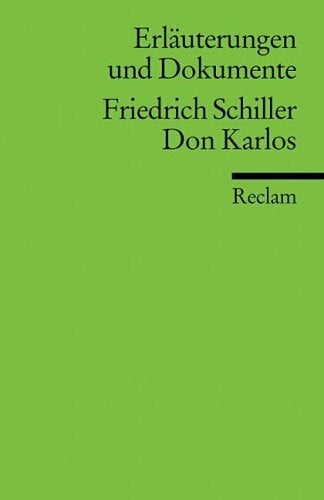 Pörnbacher, Karl Erläuterungen und Dokumente zu Friedrich Schiller: Don Carlos (Reclams Universal-Bibliothek)