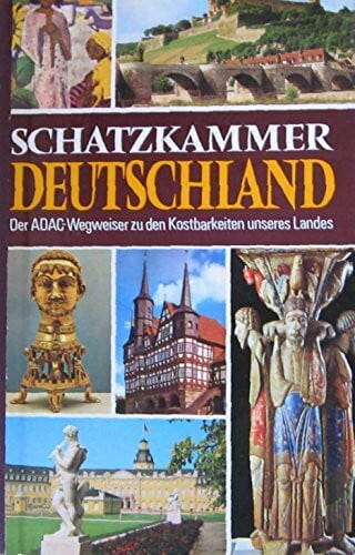 Adelmann, Georg S. Schatzkammer Deutschland: d. ADAC-Wegweiser zu d. Kostbarkeiten unseres Landes