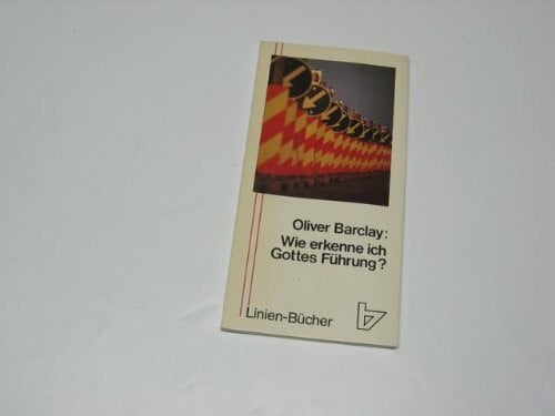 Barclay, Oliver R. Wie erkenne ich Gottes Führung?.