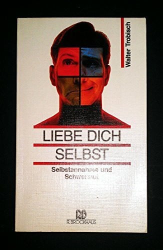Trobisch, Walter Liebe dich selbst: Wege zur Selbstannahme (RBtaschenbücher)