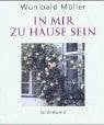 Müller, Wunibald In mir zu Hause sein