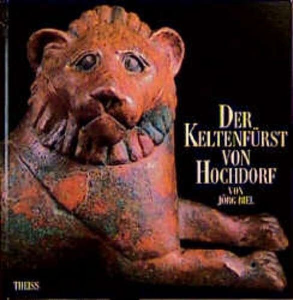 Biel, Jörg Der Keltenfürst von Hochdorf