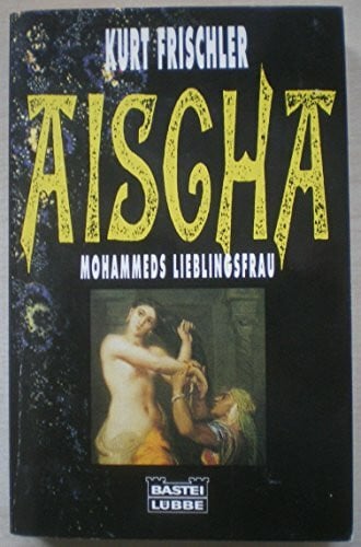 Frischler, Karl Aischa (Allgemeine Reihe. Bastei Lübbe Taschenbücher)