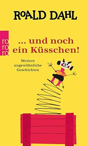 Wellmann, Hans-Heinrich … und noch ein Küsschen!: Weitere ungewöhnliche Geschichten (Die Küsschen-Reihe, Band 2)