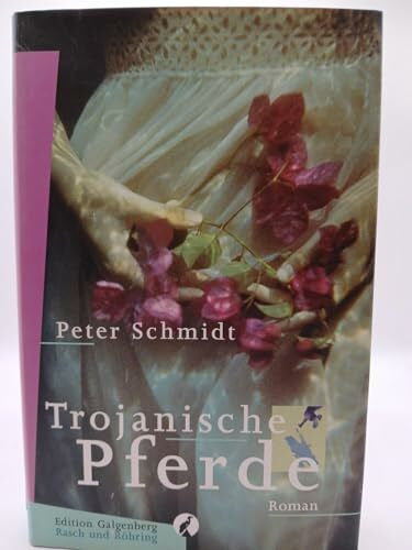 Schmidt, Peter Trojanische Pferde: Roman