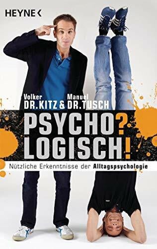 Kitz, Volker Psycho? Logisch! Nützliche Erkenntnisse der Alltagspsychologie