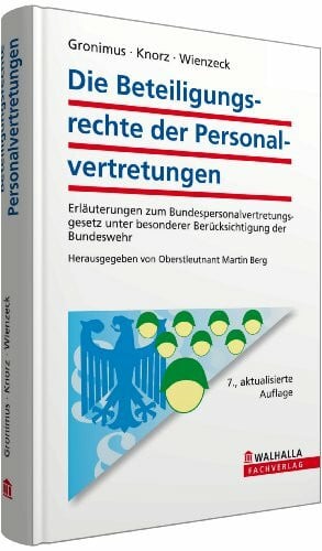 Wienzeck, Christian Die Beteiligungsrechte der Personalvertretungen: Erläuterungen zum Bundespersonalvertretungsgesetz unter besonderer Berücksichtigung der Bundeswehr