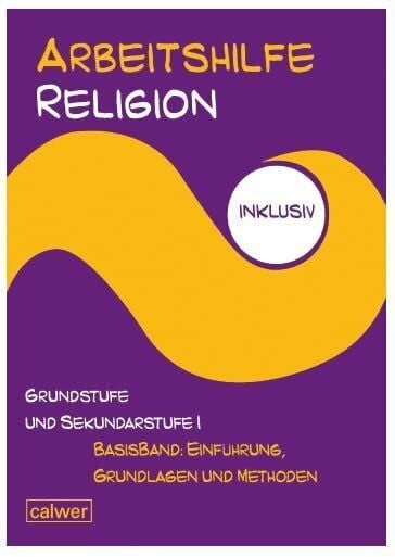 Hartmut Rupp Arbeitshilfe Religion inklusiv: Basisband: Einführung, Grundlagen und Methoden: Im Auftrag der Religionspädagogischen Projektentwicklung in Baden und Württemberg (RPE)