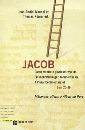 Macchi, Jean-Daniel Jacob: commentaire à plusieurs voix de Gen. 25-36: Mélanges offerts à Albert de Pury