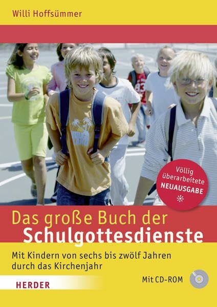 Hoffsümmer, Willi Das große Buch der Schulgottesdienste: Mit Kindern von sechs bis zwölf Jahren durch das Kirchenjahr