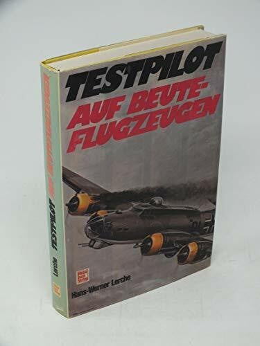 Lerche, Hans W Testpilot auf Beuteflugzeugen