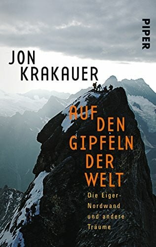 Rhiel, Wolfgang Auf den Gipfeln der Welt: Die Eiger-Nordwand und andere Träume