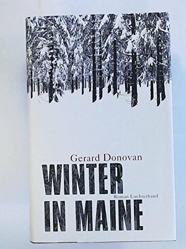 Thomas Gunkel Winter in Maine: Roman: Roman. Ausgezeichnet als Buch des Jahres 2008 der englischen Tageszeitung 'The Guardian