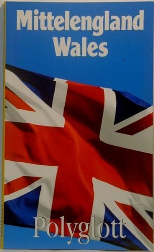 Polyglott Redaktion Mittelengland /Wales (Polyglott on tour)