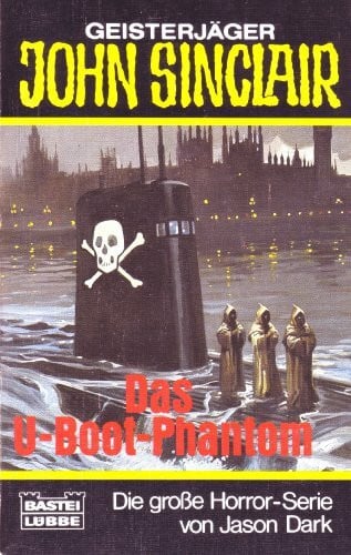 Dark, Jason Das U-Boot-Phantom (John Sinclair. Bastei Lübbe Taschenbücher)