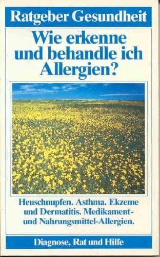 Dr. Dieter P. Farda Wie erkenne und behandle ich Allergien? (Ratgeber Gesundheit - Diagnose, Rat und Hilfe)