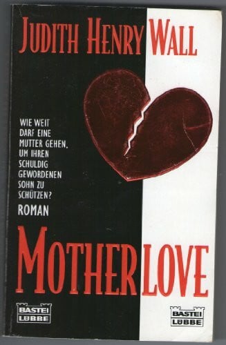 Wall, Judith H Mother Love (Allgemeine Reihe. Bastei Lübbe Taschenbücher)