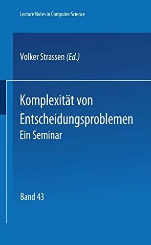 Specker, E. Komplexit??t von Entscheidungsproblemen: Ein Seminar (Lecture Notes in Computer Science, 43, Band 43)