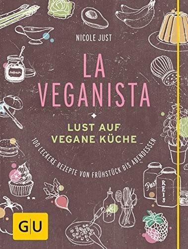 Just, Nicole La Veganista: Lust auf vegane Küche