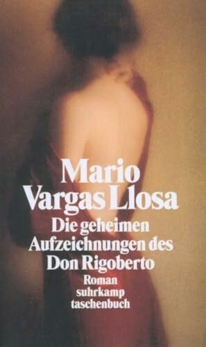 Vargas Llosa, Mario Die geheimen Aufzeichnungen des Don Rigoberto: Roman