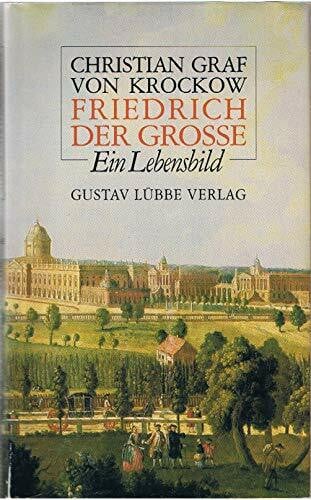 Krockow, Christian von Friedrich der Grosse: Ein Lebensbild