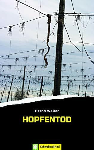 Bernd Weiler Hopfentod: Schwabenkrimi