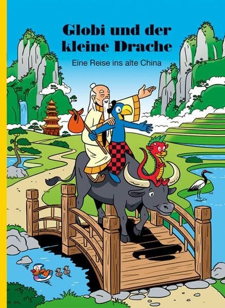 Frick, Daniel Globi und der kleine Drache: Eine Reise ins alte China - Band 85 (Globi Klassik)