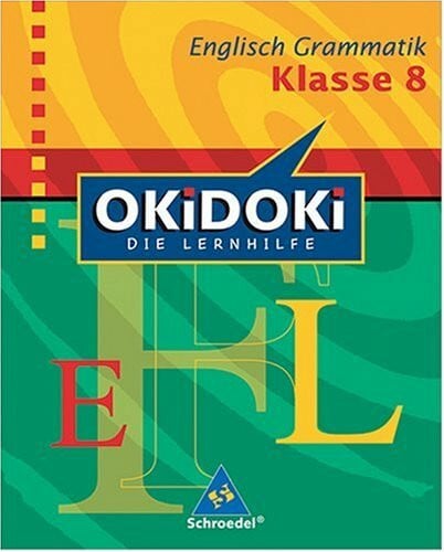 Piatzer, Sabina OKiDOKi - Neubearbeitung / OKiDOKi - Die Lernhilfe: Englisch: Grammatik Klasse 8