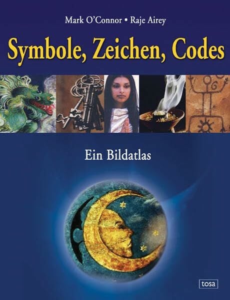 Airey, Raje Symbole, Zeichen, Codes: Was Bilder erzählen: Ein Bildatlas