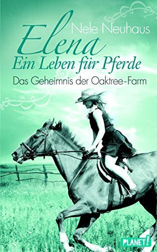 Neuhaus, Nele Elena – Ein Leben für Pferde, Band 4: Das Geheimnis der Oaktree-Farm