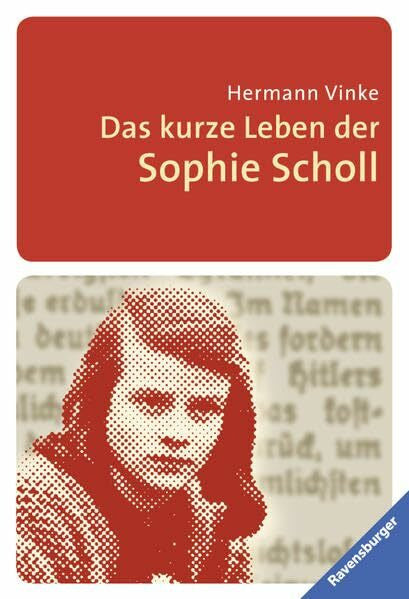 Vinke, Hermann Das kurze Leben der Sophie Scholl: Ausgezeichnet mit dem Deutschen Jugendbuchpreis 1980 und dem Jugendbuchpreis Buxtehuder Bulle 1980 (Ravensburger Taschenbücher)