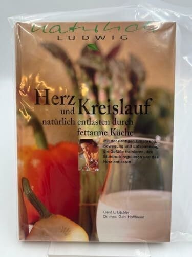 Lächler Gerd L. und Gabi Hoffbauer Herz und Kreislauf natürlich entlasten durch fettarme Küche