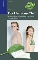 Mai, Jürgen Der Harmony-Clou: Neue Wege zu Kraft, Gesundheit, Lebensenergie. Ein Anwenderbuch.