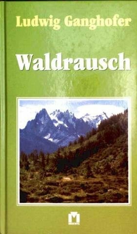 Ludwig Ganghofer Waldrausch