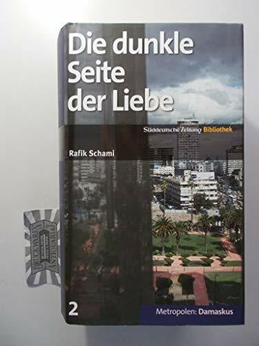 Schami, Rafik SZ-Bibliothek Metropolen Band 2: Die dunkle Seite der Liebe