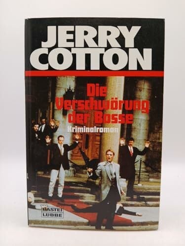 Cotton, Jerry Die Verschwörung der Bosse (Jerry Cotton. Bastei Lübbe Taschenbücher)
