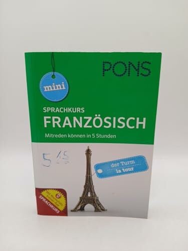 PONS Mini Sprachkurs Französisch: Mitreden können in 5 Stunden. Mit Audio-Training, Audio-Sprachführer und Wortschatztrainer-App.