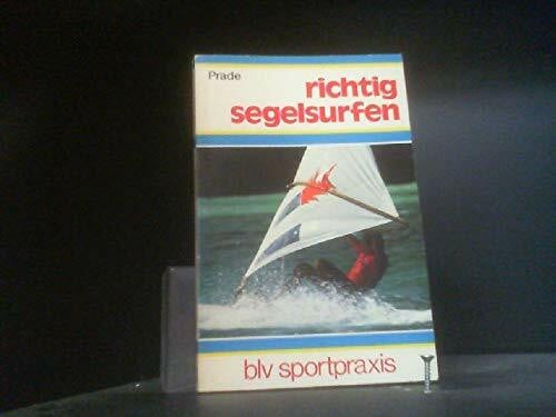 Kristian Prade Richtig segelsurfen.