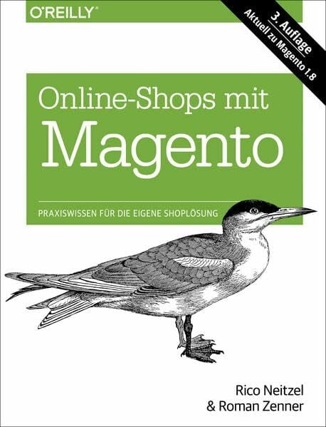 Zenner, Roman Online-Shops mit Magento: Praxiswissen für die eigene Shoplösung. Aktuell zu Magento 1.8